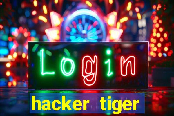 hacker tiger fortune gratis